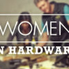 women-in-hardware_news-image